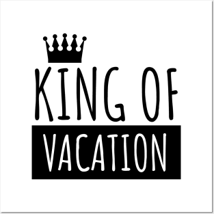 King of vacaton Posters and Art